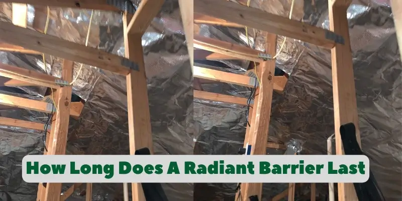 How Long Does A Radiant Barrier Last
